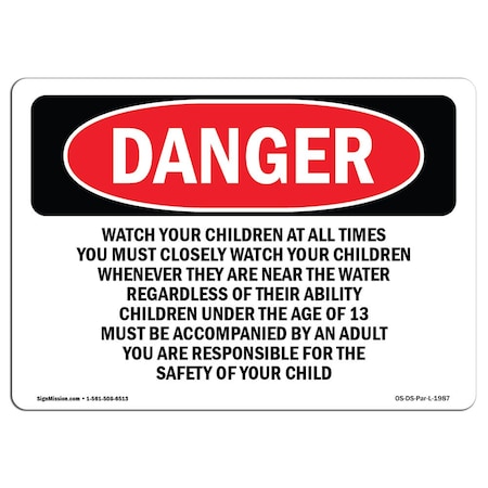 Signmission OSHA Danger Sign, Watch Your Children At All Times, 18in X 12in Aluminum, 12" W, 18" L, Landscape OS-DS-A-1218-L-1987